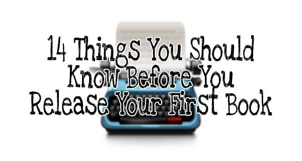 14 things you should know before you release your first book